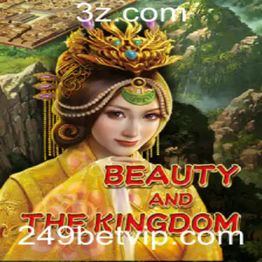 Descubra o Mundo de BeautyAndTheKingdom: Um Jogo Revolucionário com 249bet